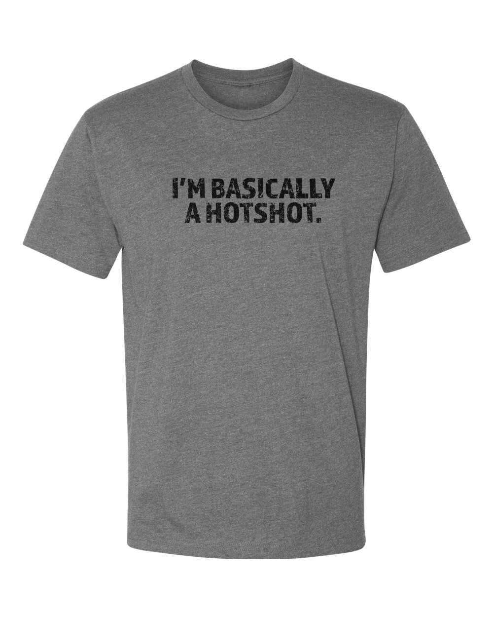 BASICALLY A HOTSHOT