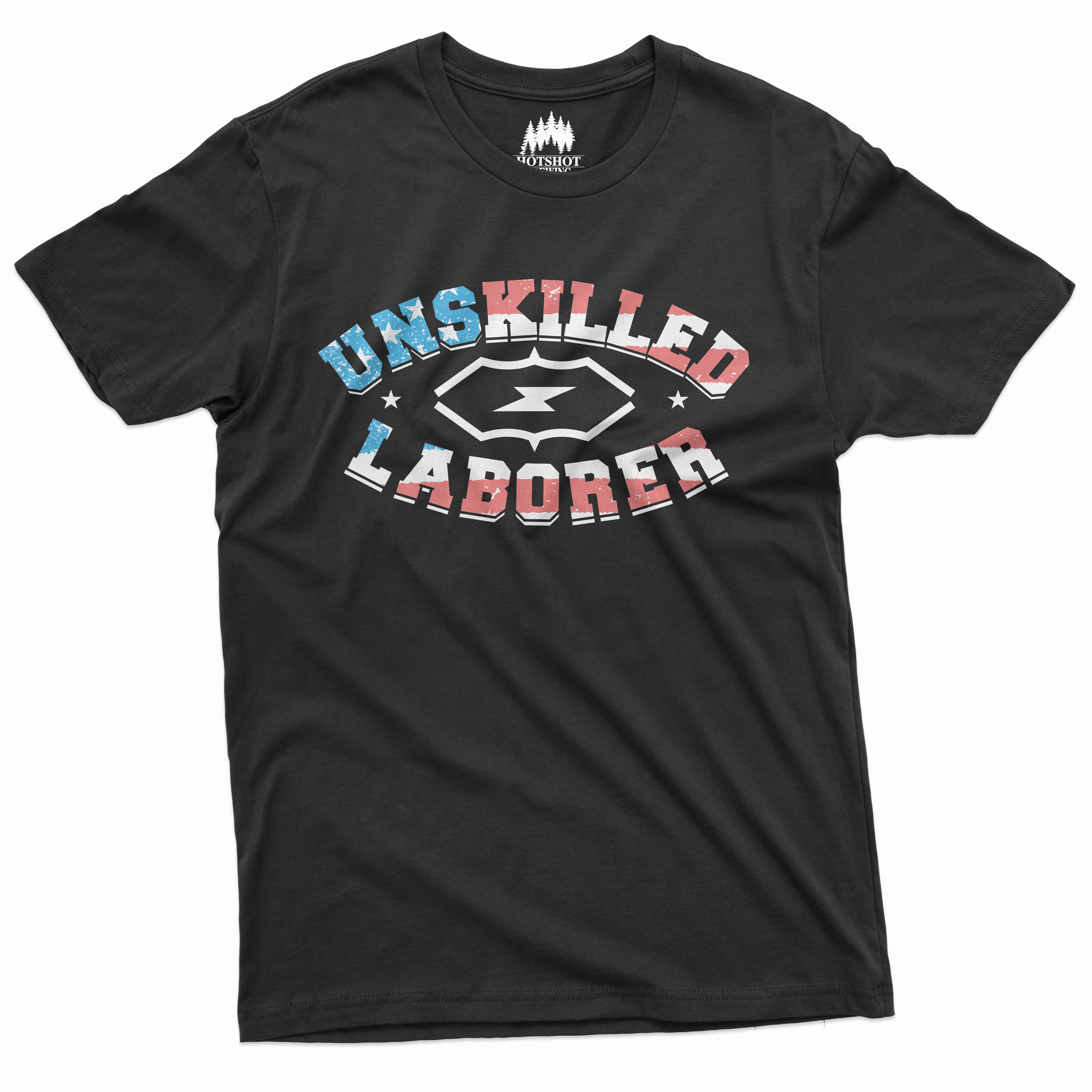 UNSKILLED LABORER- SHIRT