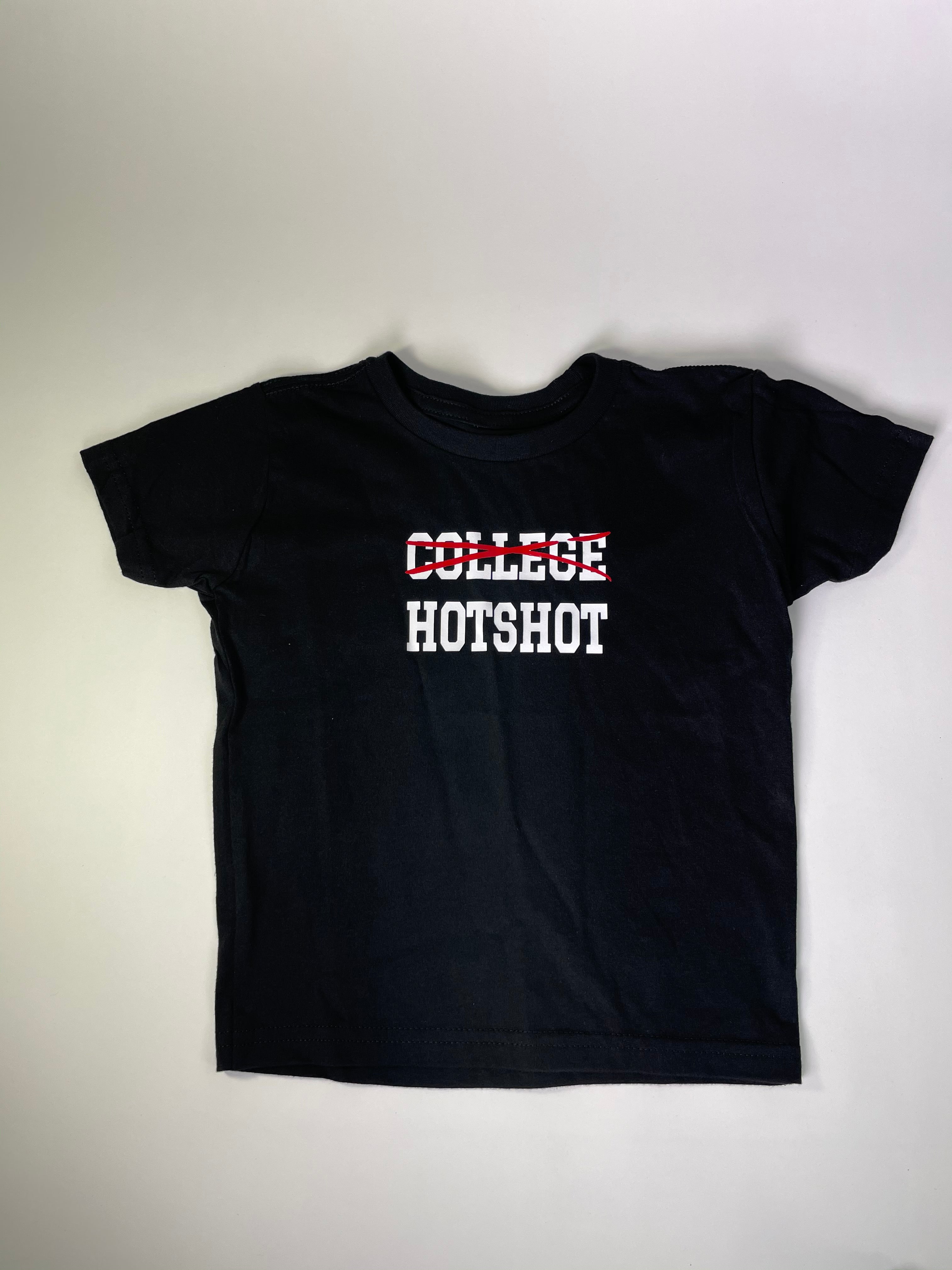 F*CK COLLEGE/I BECAME A HOTSHOT - KIDS SHIRT